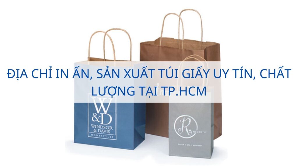 Xuongingiare - Địa chỉ in ấn, sản xuất túi giấy uy tín, chất lượng tại TP.HCM